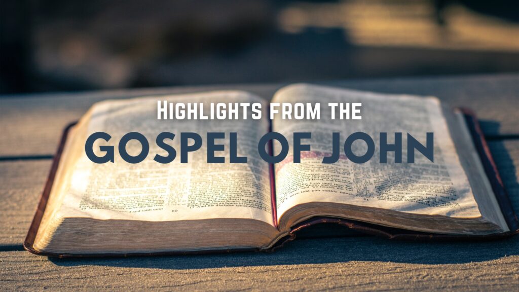 Highlights from the Gospel of John