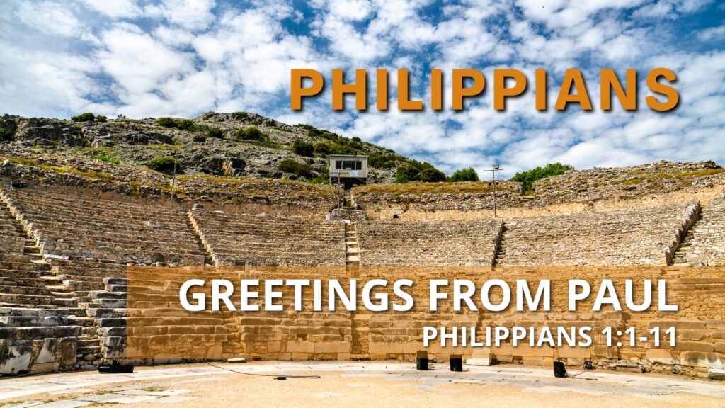 2024-04-28 Philippians Greetings from Paul