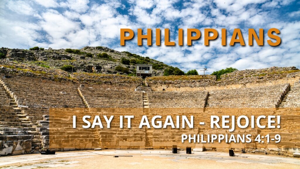 2024-06-16 Philippians I Say It Again - Rejoice!